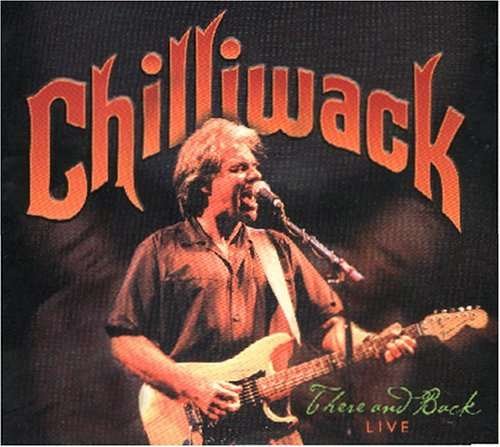 Cover for Chilliwack · There And Back (CD) (2019)