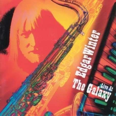 Cover for Edgar Winter · Live at the Galaxy (CD) (2007)