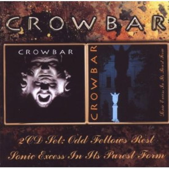 Cover for Crowbar · Sonic Excess in Its Purest Form / Odd Fellow Rest (CD) (2009)