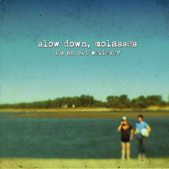 Cover for Slow Down Molasses · I'm an Old Believer (CD) (2008)