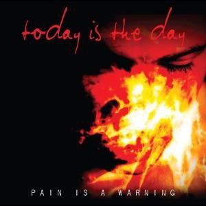 Cover for Today Is The Day · Pain Is A Warning (CD) (2011)
