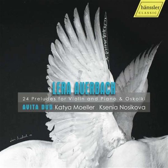 Cover for Avita Duo / Moeller / Nosikova · Lera Auerbach: 24 Preludes For Violin / Piano &amp; Oskolki (CD) (2022)
