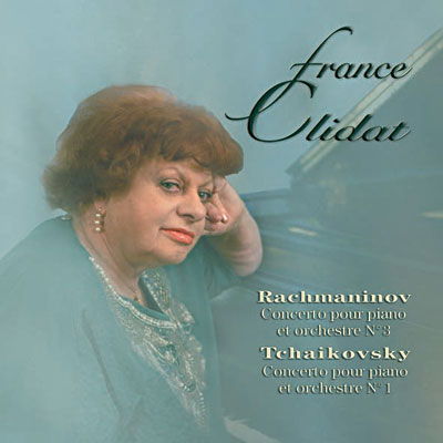 Cover for France Clidat · Rachmaninov: Concerto Pour Piano&amp;Orch.N?3Op.30 - T (CD) (2019)