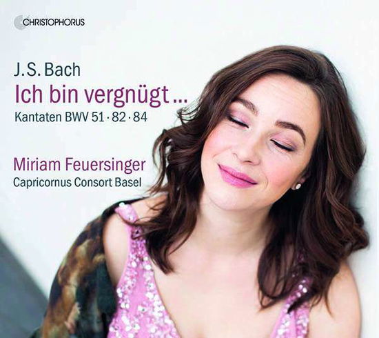 Cover for Miriam Feuersinger · Ich Bin Vergnugt: Bach Cantatas Bwv 51, 82 &amp; 84 (CD) (2022)