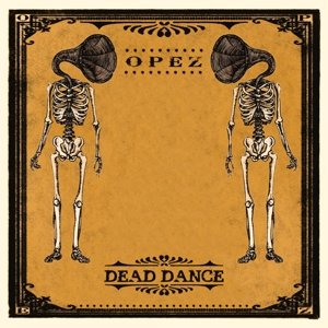 Dead Dance - Opez - Music - AGOGO - 4260130541590 - June 4, 2015