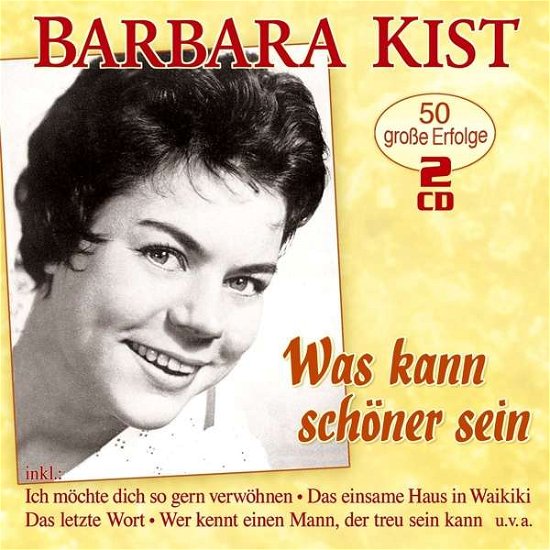 Cover for Barbara Kist · WAS KANN SCHÖNER SEIN-50 GROßE ERFOLGE (CD) (2017)