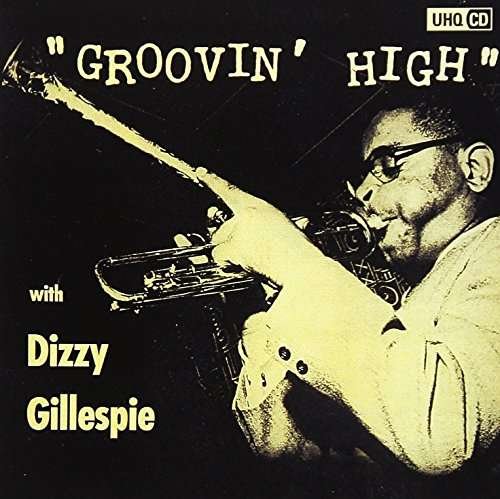 Cover for Dizzy Gillespie · Groovin High (CD) [Japan Import edition] (2017)