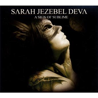 Cover for Sarah Jezebel Deva · A Sign of Sublime (CD) [Ltd edition] [Digipak] (2010)