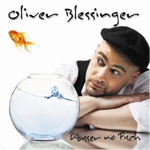 Wasser No Fisch - Oliver Blessinger - Musik - TYROLIS - 9003549756590 - 8. Mai 2009