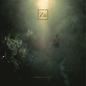 Goodnight Civilization - Zu - Musik - TROST RECORDS - 9120036681590 - 1. maj 2014