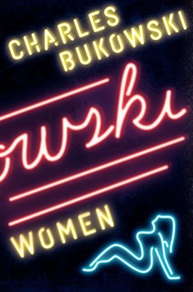 Cover for Charles Bukowski · Women: A Novel (Paperback Book) (2014)