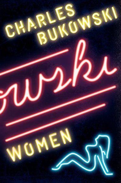 Cover for Charles Bukowski · Women: A Novel (Pocketbok) (2014)