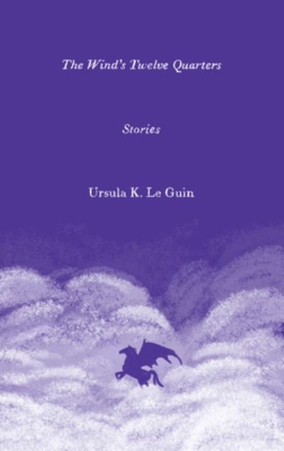 Cover for Ursula K. Le Guin · The Wind's Twelve Quarters: Stories - Harper Perennial Olive Editions (Paperback Bog) (2022)