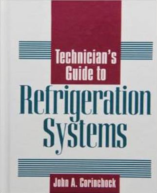 Cover for John Corinchock · Technician's Guide to Refrigeration Systems (Hardcover bog) [Ed edition] (1997)
