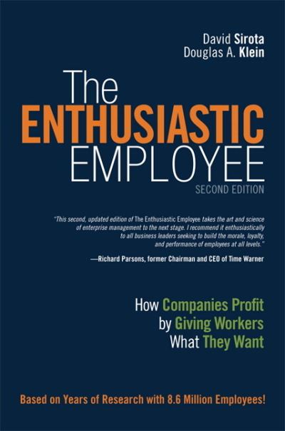 Cover for David Sirota · Enthusiastic Employee, The: How Companies Profit by Giving Workers What They Want (Paperback Book) (2014)