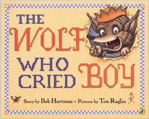 Cover for Bob Hartman · The Wolf Who Cried Boy (Paperback Book) (2004)