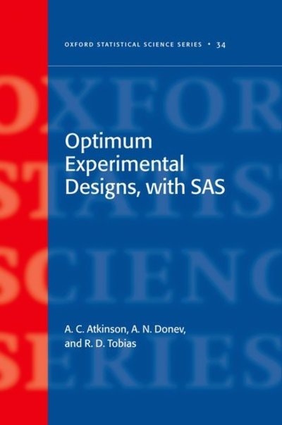 Cover for Atkinson, Anthony (London School of Economics) · Optimum Experimental Designs, With SAS - Oxford Statistical Science Series (Hardcover bog) (2007)