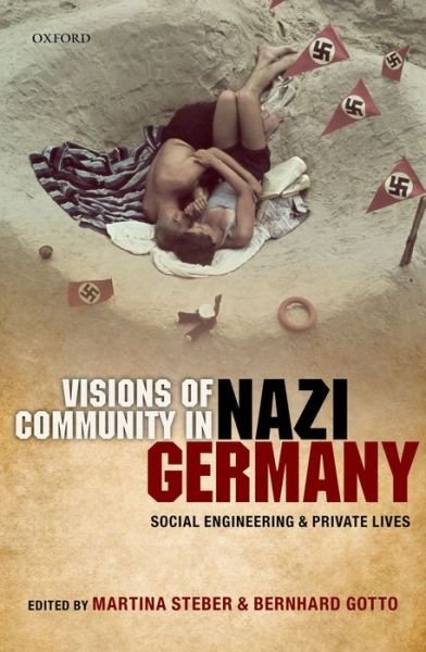 Cover for Martina Steber · Visions of Community in Nazi Germany: Social Engineering and Private Lives (Hardcover bog) (2014)