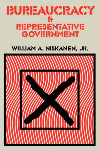 Cover for Jr. Niskanen · Bureaucracy and Representative Government (Paperback Book) [1st Pbk. Print edition] (2007)