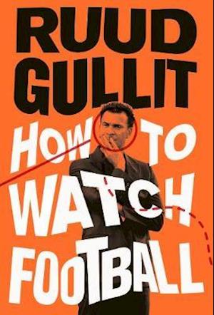 Cover for Ruud Gullit · How To Watch Football (Paperback Book) (2016)