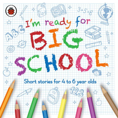 I’m Ready for Big School - Ladybird - Audio Book - Penguin Random House Children's UK - 9780241456590 - August 20, 2020