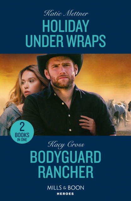 Holiday Under Wraps / Bodyguard Rancher: Holiday Under Wraps (Secure One) / Bodyguard Rancher (the Secrets of Hidden Creek Ranch) - Katie Mettner - Książki - HarperCollins Publishers - 9780263322590 - 19 grudnia 2024