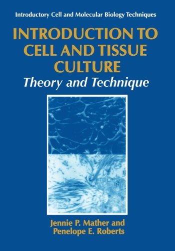 Cover for Jennie P. Mather · Introduction to Cell and Tissue Culture: Theory and Technique - Introductory Cell and Molecular Biology Techniques (Paperback Book) [1st edition] (1998)