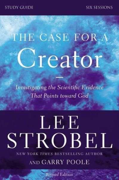 Cover for Lee Strobel · The Case for a Creator Bible Study Guide Revised Edition: Investigating the Scientific Evidence That Points Toward God (Paperback Book) [Revised edition] (2013)