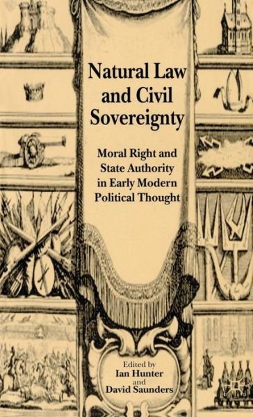 Cover for Ian Hunter · Natural Law and Civil Sovereignty: Moral Right and State Authority in Early Modern Political Thought (Hardcover bog) (2002)