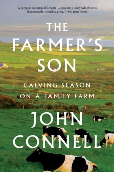 The Farmer's Son: Calving Season on a Family Farm - John Connell - Livres - HarperCollins - 9780358305590 - 12 mai 2020