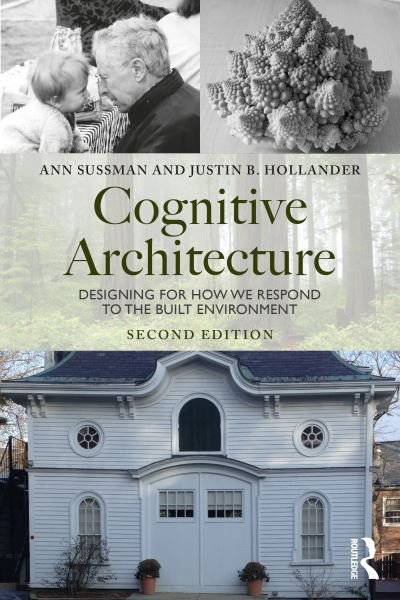 Cover for Sussman, Ann (Boston Architectural College, USA) · Cognitive Architecture: Designing for How We Respond to the Built Environment (Paperback Book) (2021)