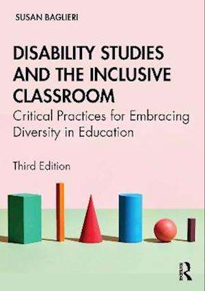 Cover for Baglieri, Susan (Montclair State University, USA) · Disability Studies and the Inclusive Classroom: Critical Practices for Embracing Diversity in Education (Paperback Book) (2022)