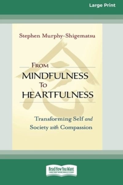 Cover for Stephen Murphy Shigematsu · From Mindfulness to Heartfulness (Buch) (2018)