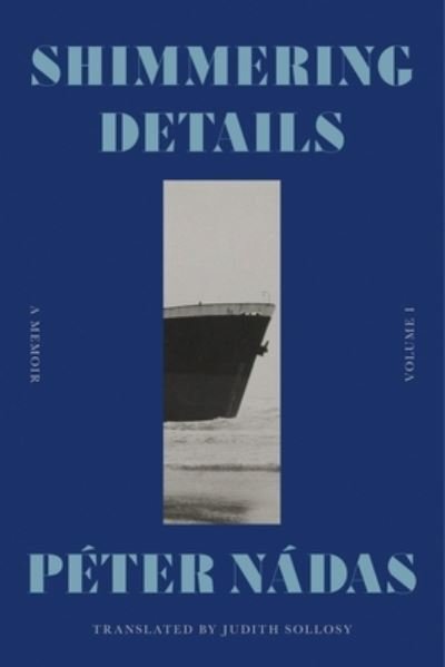 Cover for Peter Nadas · Shimmering Details, Volume I: A Memoir (Gebundenes Buch) (2023)