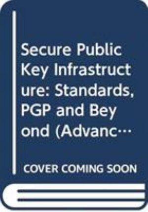 Cover for Yvo G. Desmedt · Secure Public Key Infrastructure: Standards, PGP and Beyond (Hardcover Book) [1st ed. 2024 edition] (2024)