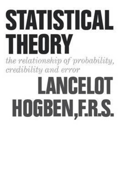 Cover for Lancelot Hogben · Statistical Theory: The Relationship of Probability, Credibility, and Error (Paperback Book) (1968)