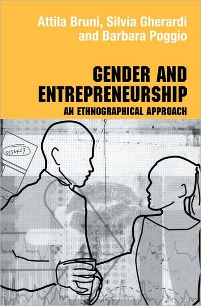 Cover for Attila Bruni · Gender and Entrepreneurship: An Ethnographic Approach - Routledge Studies in Management, Organizations and Society (Paperback Book) (2008)