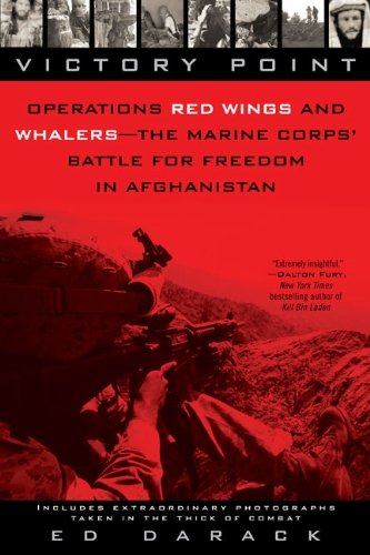 Victory Point: Operations Red Wings and Whalers - the Marine Corps' Battlefor Freedom in Afghanistan - Ed Darack - Książki - Berkley Trade - 9780425232590 - 6 kwietnia 2010