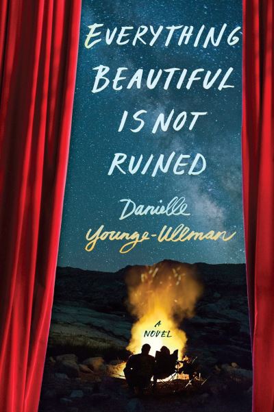 Cover for Danielle Younge-Ullman · Everything Beautiful Is Not Ruined (Bog) (2017)