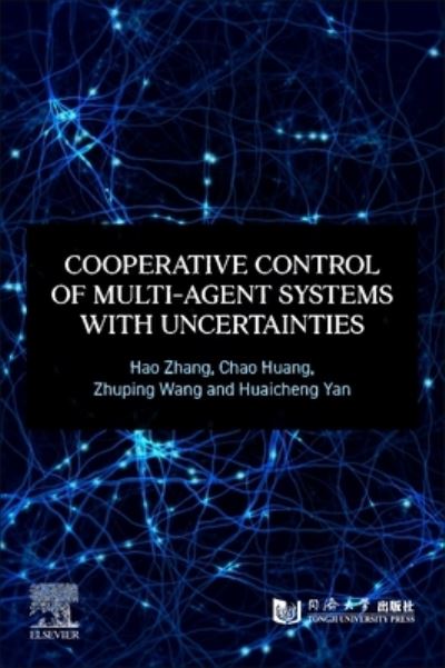 Cover for Zhang, Hao (Professor College of Electronic and Information Engineering,Tongji University Press),Director, International Office,Tongji University Press,Shanghai, China.) · Cooperative Control of Multi-Agent Systems with Uncertainties (Paperback Book) (2024)