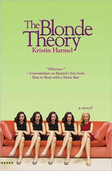 Cover for Kristin Harmel · The Blonde Theory (Paperback Book) (2007)