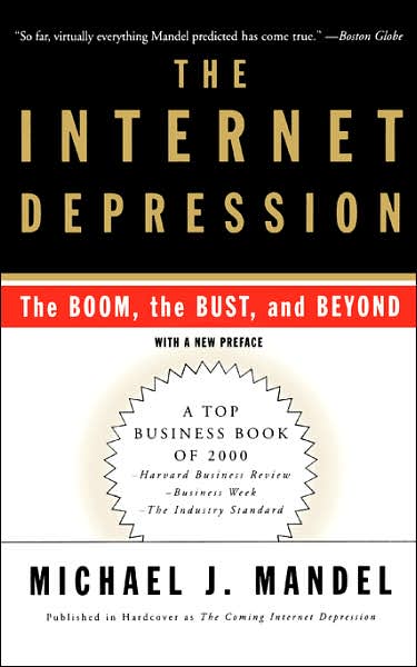 Cover for Michael J. Mandel · The Internet Depression: the Boom, the Bust and Beyond (Paperback Book) (2001)
