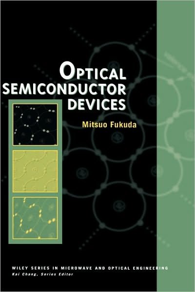 Cover for Fukuda, Mitsuo (NTT Opto-Electronics Laboratories, Kanagawa, Japan) · Optical Semiconductor Devices - Wiley Series in Microwave and Optical Engineering (Hardcover bog) (1999)