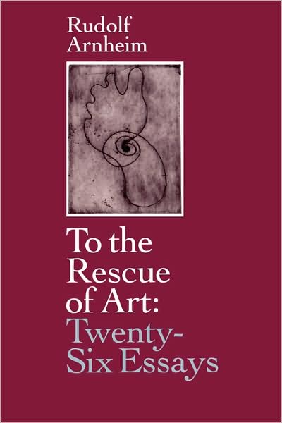 Cover for Rudolf Arnheim · To the Rescue of Art: Twenty-Six Essays (Paperback Book) (1991)