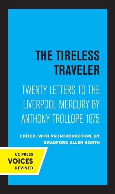 Cover for Anthony Trollope · The Tireless Traveler: Twenty Letters to the Liverpool Mercury by Anthony Trollope 1875 (Paperback Book) (2021)