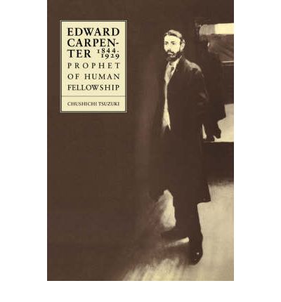 Cover for Chushichi Tsuzuki · Edward Carpenter 1844–1929: Prophet of Human Fellowship (Paperback Book) (2005)