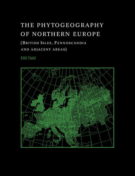 Cover for Dahl, Eilif (Agricultural University of Norway) · The Phytogeography of Northern Europe: British Isles, Fennoscandia, and Adjacent Areas (Paperback Bog) (2007)