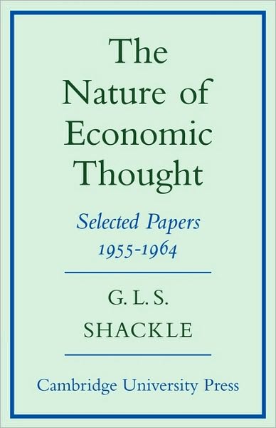 The Nature of Economic Thought: Selected Papers 1955–1964 - G. L. S. Shackle - Książki - Cambridge University Press - 9780521147590 - 24 czerwca 2010