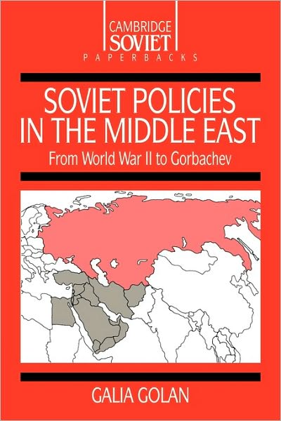 Cover for Golan, Galia (Hebrew University of Jerusalem) · Soviet Policies in the Middle East: From World War Two to Gorbachev - Cambridge Russian Paperbacks (Pocketbok) (1990)