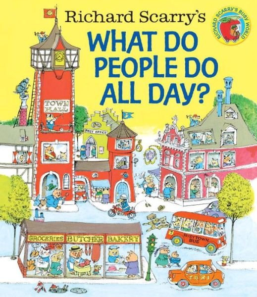 Cover for Richard Scarry · Richard Scarry's What Do People Do All Day? (Innbunden bok) (2015)